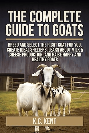 Book Review: “The Complete Guide to Goats” by KC&nbsp;Kent