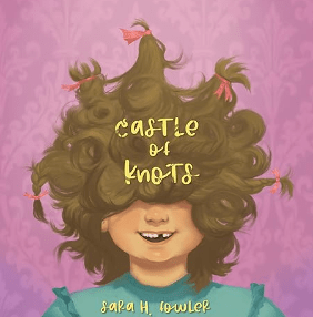 Children’s Book Review: “Castle of Knots” by Sara H. Fowler (Illustrated by Ivy&nbsp;Giddens)