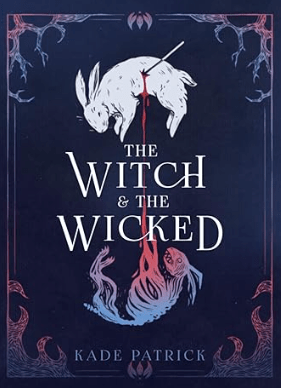 Book Review: “The Witch & the Wicked” By Kade&nbsp;Patrick